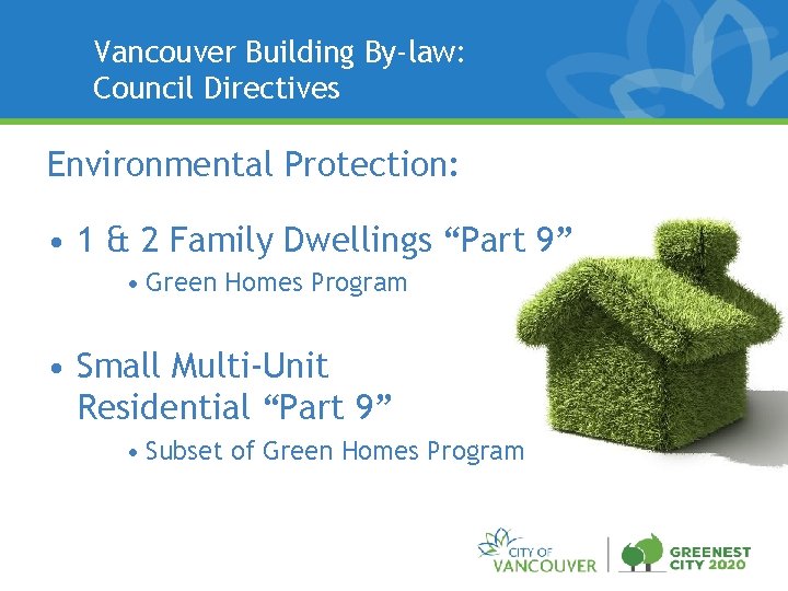 Vancouver Building By-law: Council Directives Environmental Protection: • 1 & 2 Family Dwellings “Part