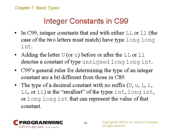 Chapter 7: Basic Types Integer Constants in C 99 • In C 99, integer