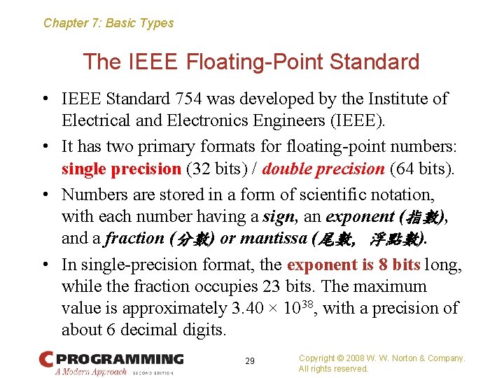 Chapter 7: Basic Types The IEEE Floating-Point Standard • IEEE Standard 754 was developed