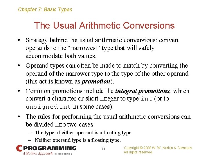 Chapter 7: Basic Types The Usual Arithmetic Conversions • Strategy behind the usual arithmetic