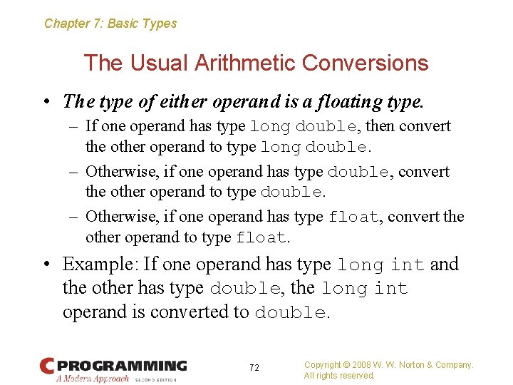 Chapter 7: Basic Types The Usual Arithmetic Conversions • The type of either operand