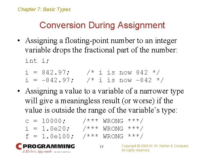 Chapter 7: Basic Types Conversion During Assignment • Assigning a floating-point number to an