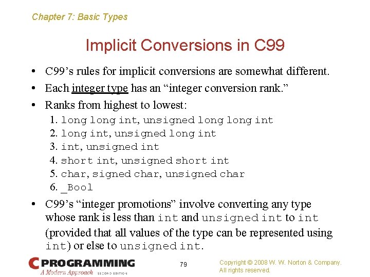 Chapter 7: Basic Types Implicit Conversions in C 99 • C 99’s rules for
