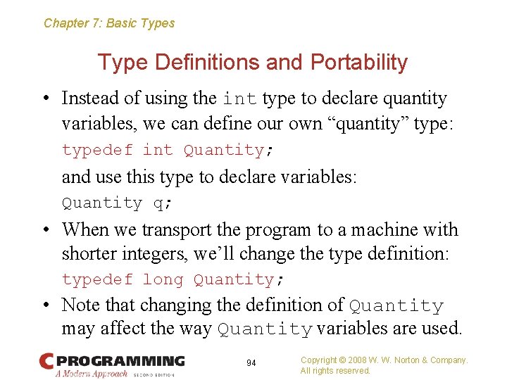 Chapter 7: Basic Types Type Definitions and Portability • Instead of using the int