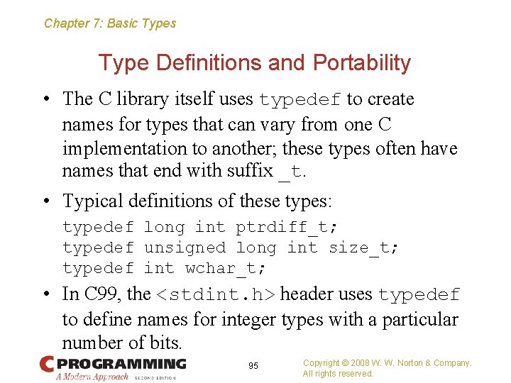 Chapter 7: Basic Types Type Definitions and Portability • The C library itself uses