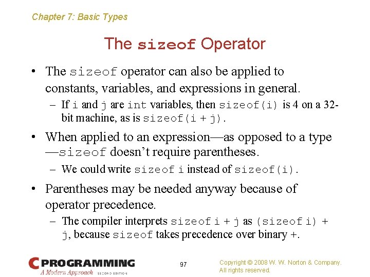 Chapter 7: Basic Types The sizeof Operator • The sizeof operator can also be