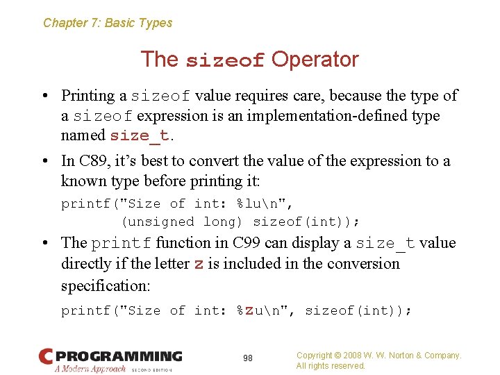 Chapter 7: Basic Types The sizeof Operator • Printing a sizeof value requires care,