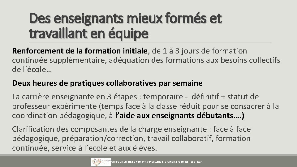 Des enseignants mieux formés et travaillant en équipe Renforcement de la formation initiale, de