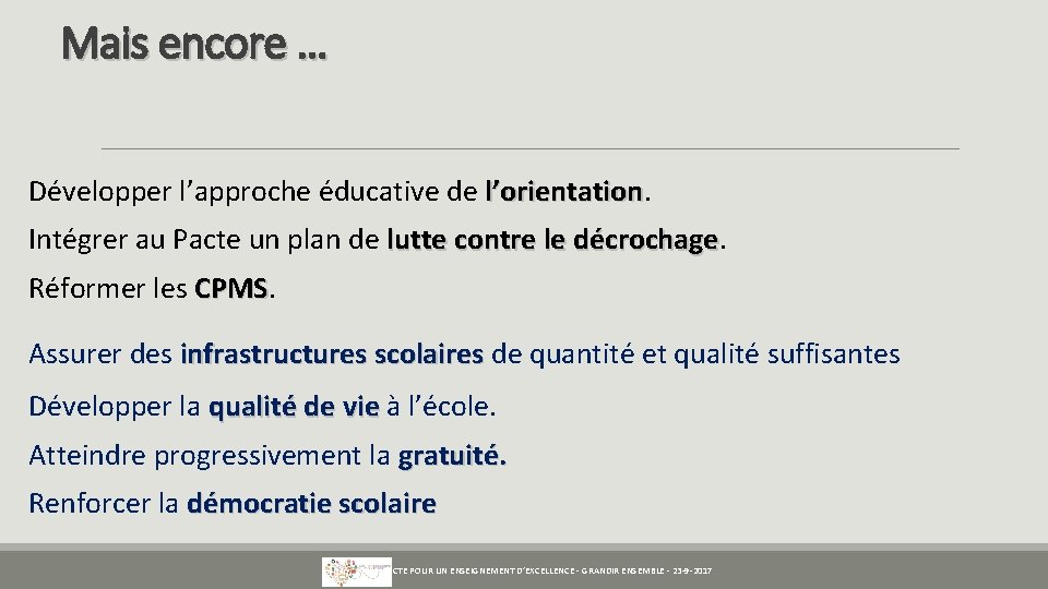 Mais encore … Développer l’approche éducative de l’orientation Intégrer au Pacte un plan de