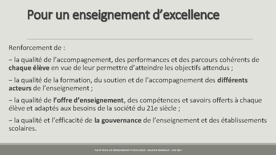 Pour un enseignement d’excellence Renforcement de : − la qualité de l’accompagnement, des performances