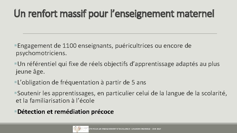 Un renfort massif pour l’enseignement maternel §Engagement de 1100 enseignants, puéricultrices ou encore de