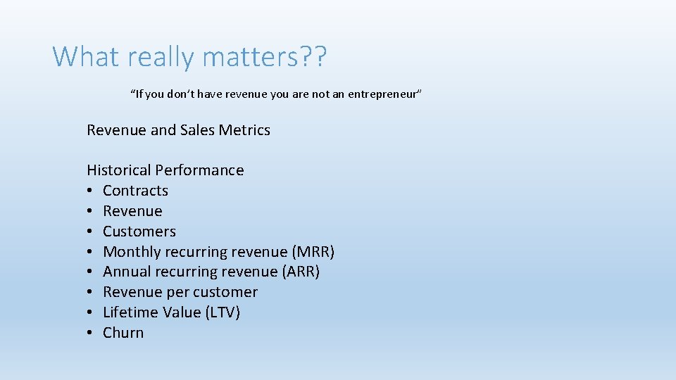 What really matters? ? “If you don’t have revenue you are not an entrepreneur”