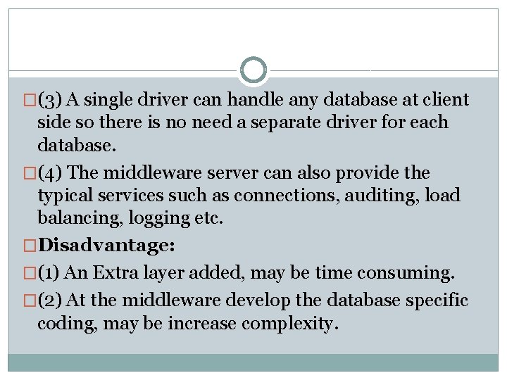 �(3) A single driver can handle any database at client side so there is