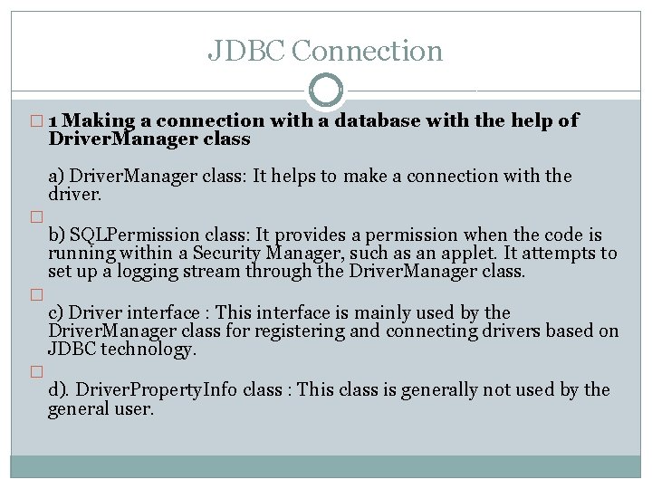 JDBC Connection � 1 Making a connection with a database with the help of