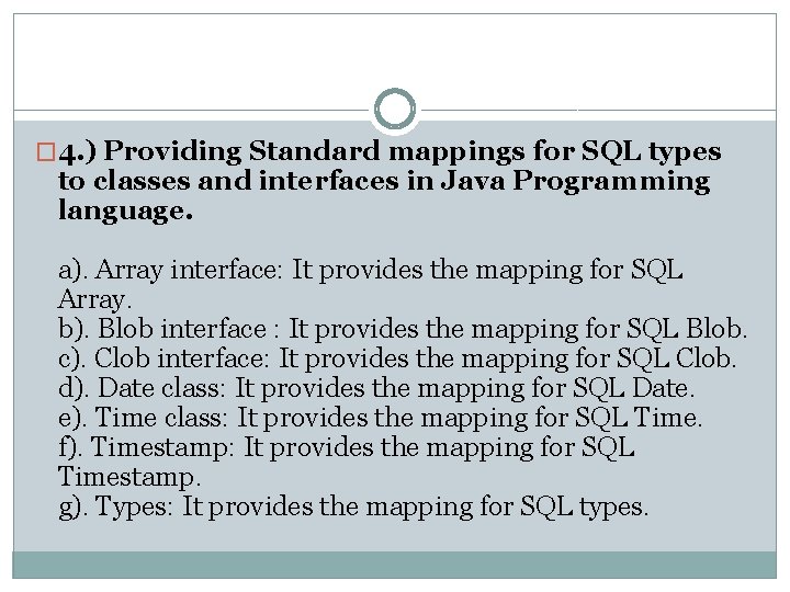 � 4. ) Providing Standard mappings for SQL types to classes and interfaces in