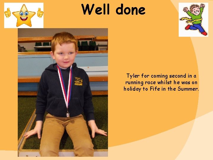 Well done Tyler for coming second in a running race whilst he was on