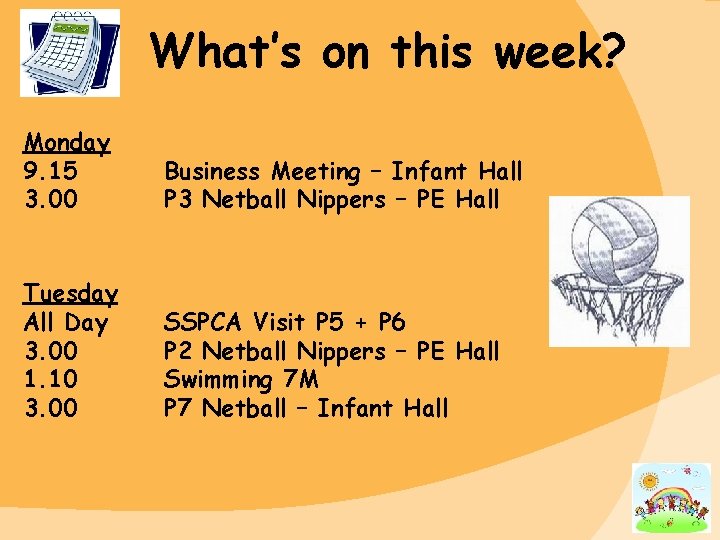 What’s on this week? Monday 9. 15 3. 00 Business Meeting – Infant Hall