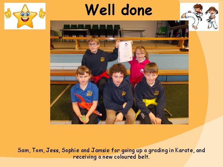 Well done Sam, Tom, Jess, Sophie and Jamsie for going up a grading in