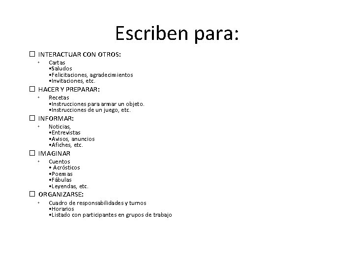 Escriben para: � INTERACTUAR CON OTROS: ◦ Cartas • Saludos • Felicitaciones, agradecimientos •