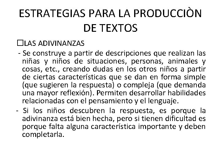 ESTRATEGIAS PARA LA PRODUCCIÒN DE TEXTOS � LAS ADIVINANZAS - Se construye a partir