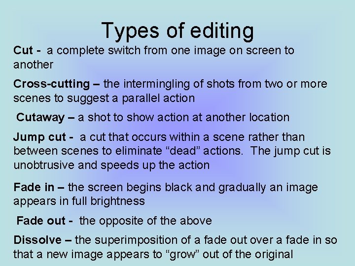 Types of editing Cut - a complete switch from one image on screen to Types of editing Cut - a complete switch from one image on screen to