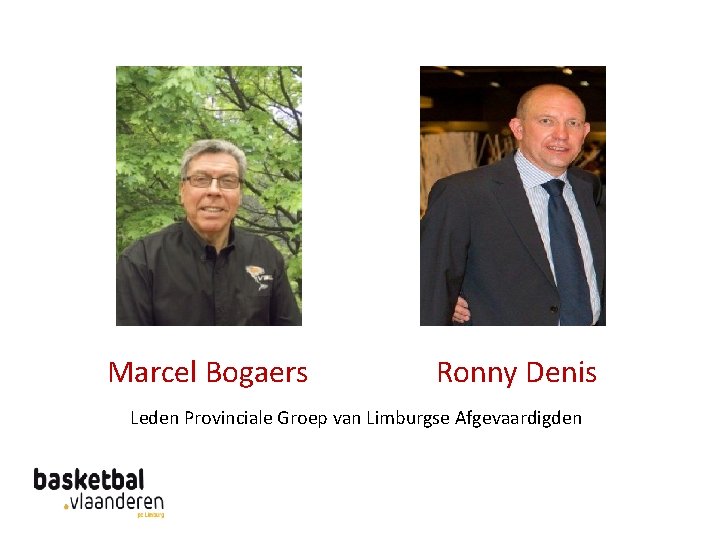 Marcel Bogaers Ronny Denis Leden Provinciale Groep van Limburgse Afgevaardigden 