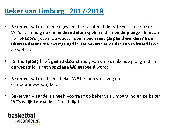 Beker van Limburg 2017 -2018 • Bekerwedstrijden dienen gespeeld te worden tijdens de voorziene