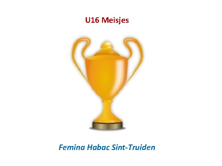 U 16 Meisjes Femina Habac Sint-Truiden 