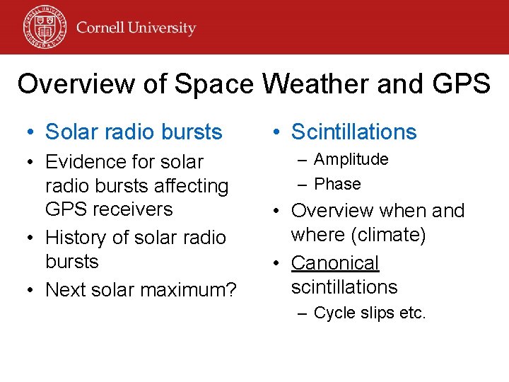 Overview of Space Weather and GPS • Solar radio bursts • Evidence for solar