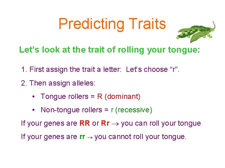 Predicting Traits Let’s look at the trait of rolling your tongue: 1. First assign