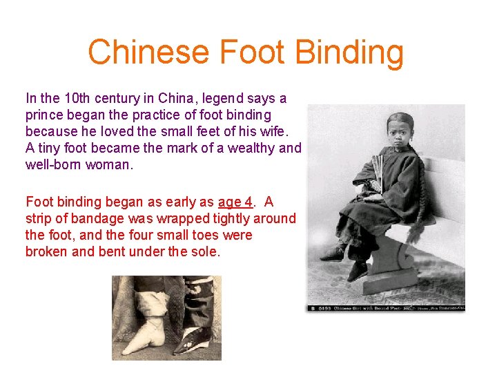 Chinese Foot Binding In the 10 th century in China, legend says a prince