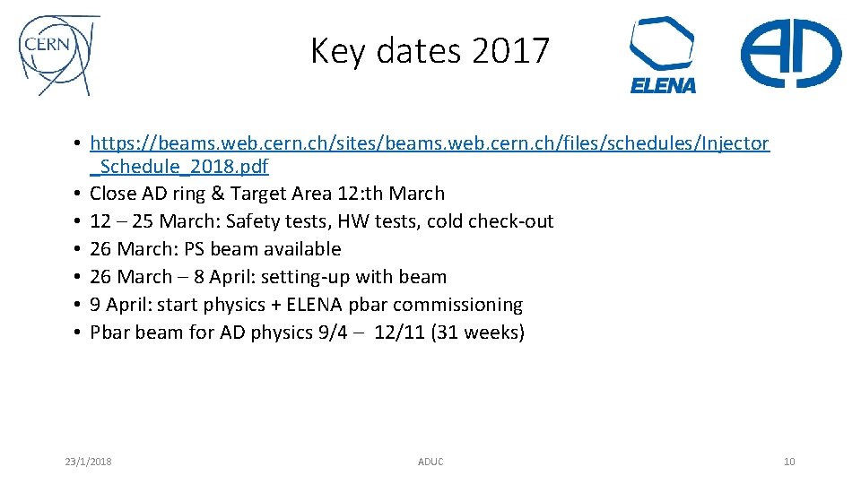 Key dates 2017 • https: //beams. web. cern. ch/sites/beams. web. cern. ch/files/schedules/Injector _Schedule_2018. pdf