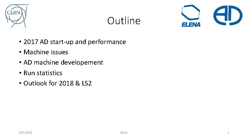 Outline • 2017 AD start-up and performance • Machine issues • AD machine developement
