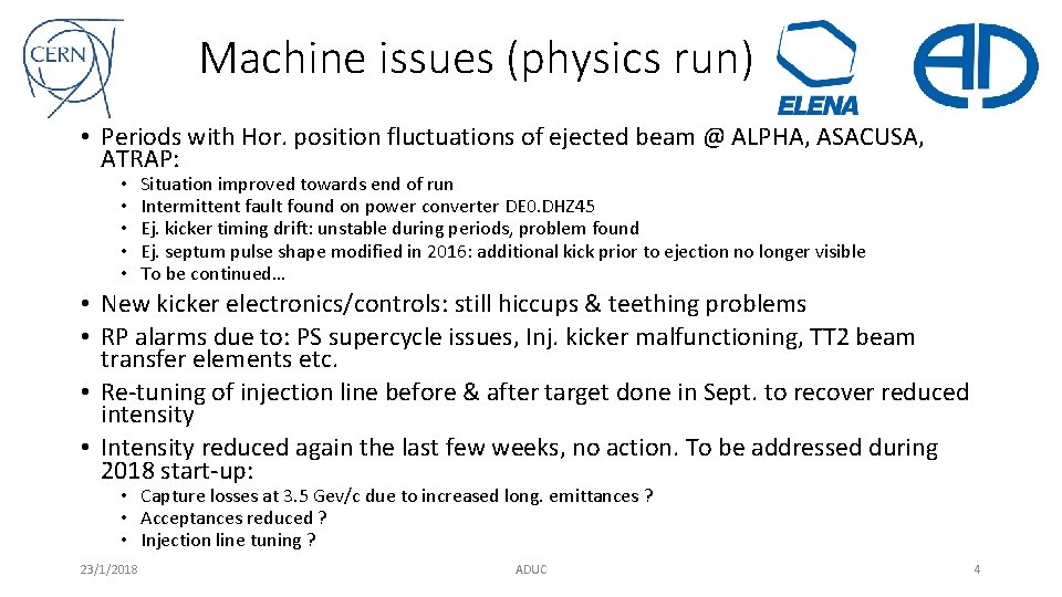 Machine issues (physics run) • Periods with Hor. position fluctuations of ejected beam @