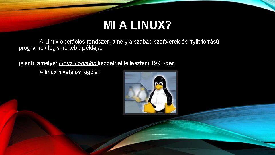 MI A LINUX? A Linux operációs rendszer, amely a szabad szoftverek és nyílt forrású