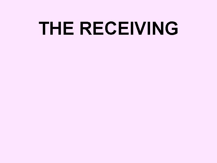 THE RECEIVING 