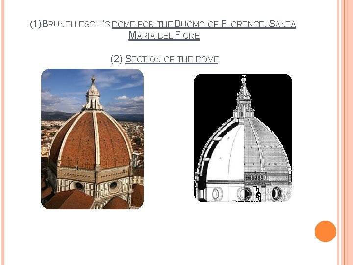 (1)BRUNELLESCHI'S DOME FOR THE DUOMO OF FLORENCE, SANTA MARIA DEL FIORE (2) SECTION OF