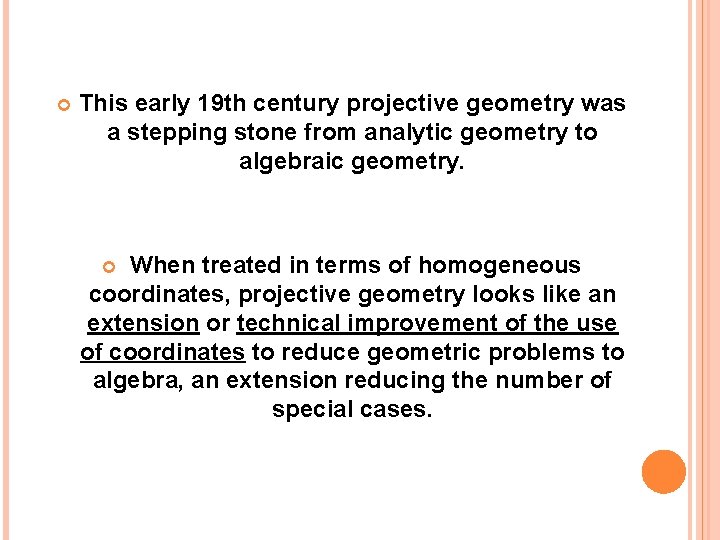  This early 19 th century projective geometry was a stepping stone from analytic