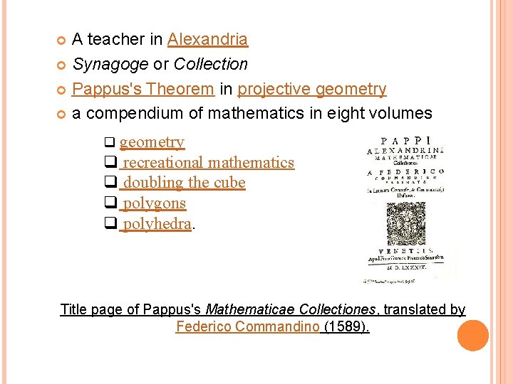 A teacher in Alexandria Synagoge or Collection Pappus's Theorem in projective geometry a compendium