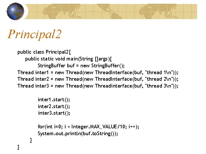 Principal 2 public class Principal 2{ public static void main(String []args){ String. Buffer buf