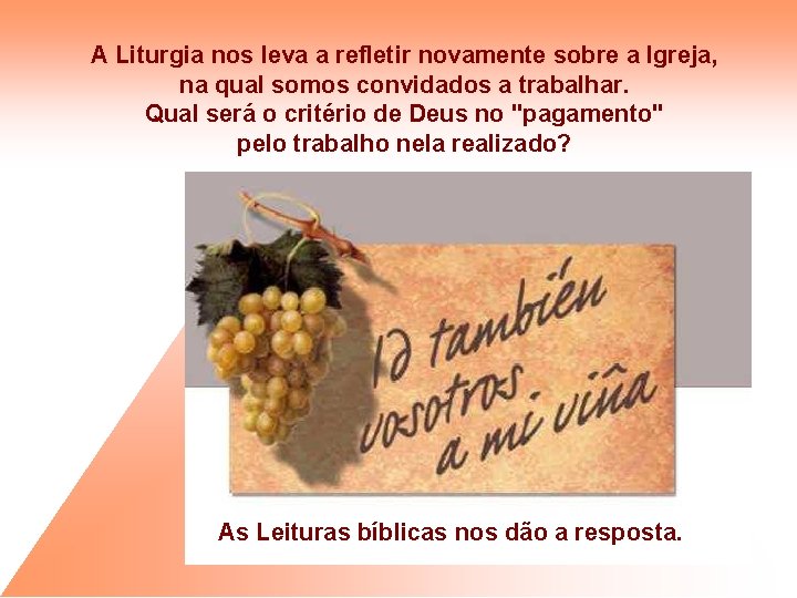 A Liturgia nos leva a refletir novamente sobre a Igreja, na qual somos convidados