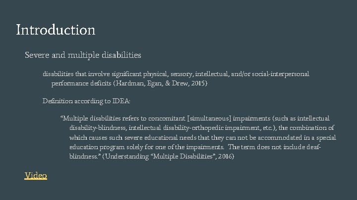 Introduction Severe and multiple disabilities that involve significant physical, sensory, intellectual, and/or social-interpersonal performance