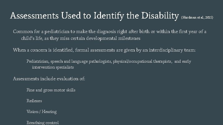 Assessments Used to Identify the Disability (Hardman et al. , 2015) Common for a