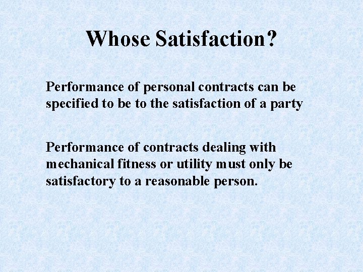 Whose Satisfaction? Performance of personal contracts can be specified to be to the satisfaction