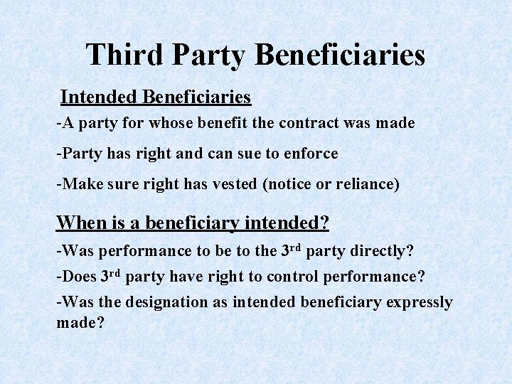Third Party Beneficiaries Intended Beneficiaries -A party for whose benefit the contract was made