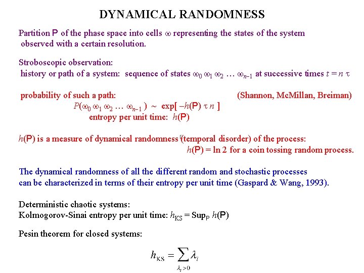 DYNAMICAL RANDOMNESS Partition P of the phase space into cells w representing the states