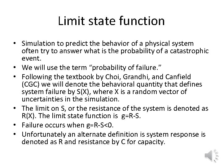 Limit state function • Simulation to predict the behavior of a physical system often