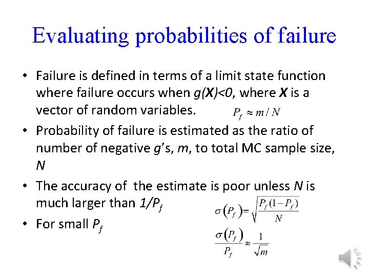 Evaluating probabilities of failure • Failure is defined in terms of a limit state