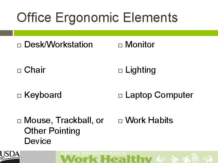 Office Ergonomic Elements Desk/Workstation Monitor Chair Lighting Keyboard Laptop Computer Work Habits Mouse, Trackball,