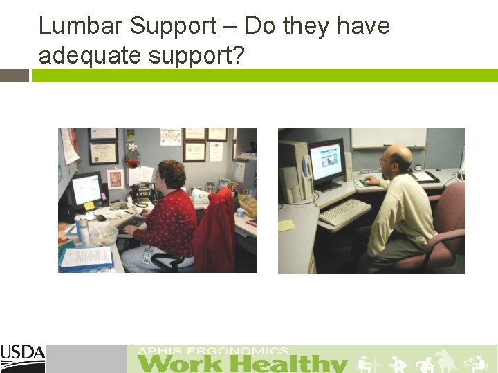 Lumbar Support – Do they have adequate support? 